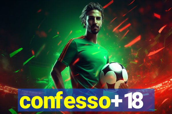 confesso+18