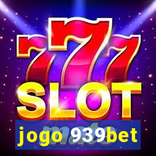 jogo 939bet