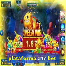 plataforma 317 bet