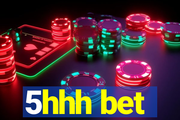 5hhh bet