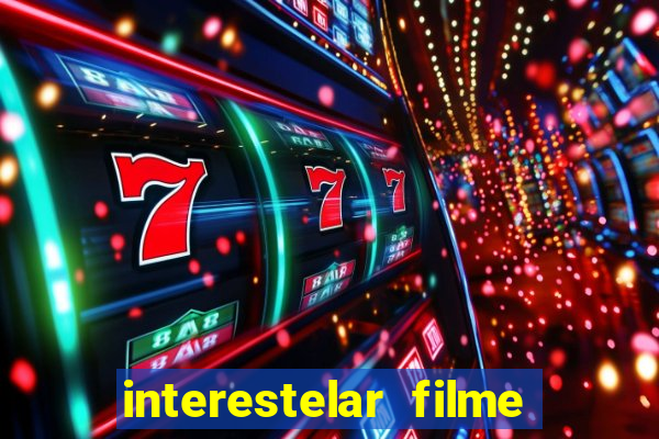 interestelar filme completo dublado 4k