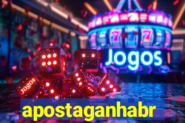 apostaganhabr