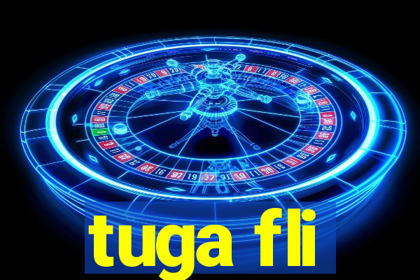 tuga fli