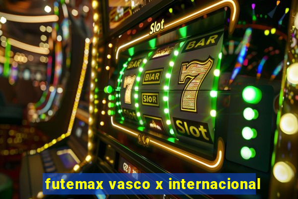 futemax vasco x internacional