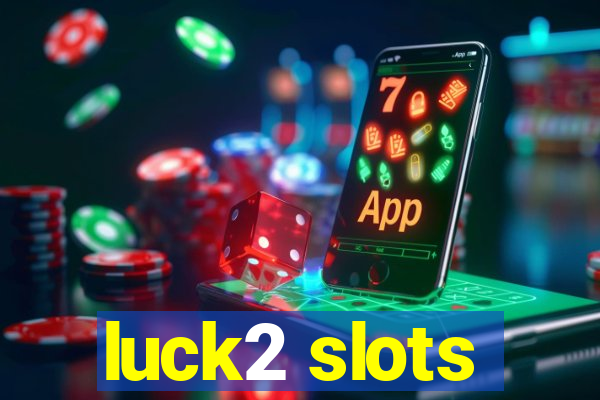 luck2 slots