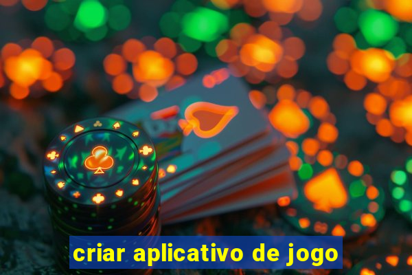 criar aplicativo de jogo