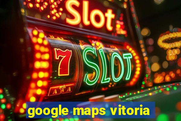 google maps vitoria