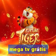 mega tv grátis