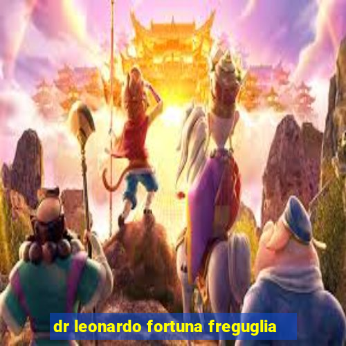 dr leonardo fortuna freguglia