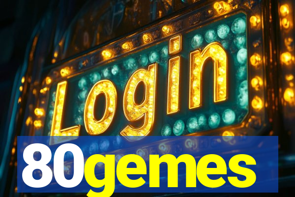 80gemes
