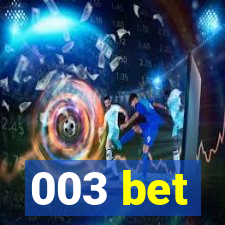 003 bet