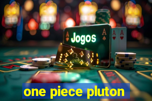 one piece pluton