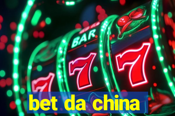 bet da china