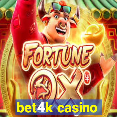bet4k casino