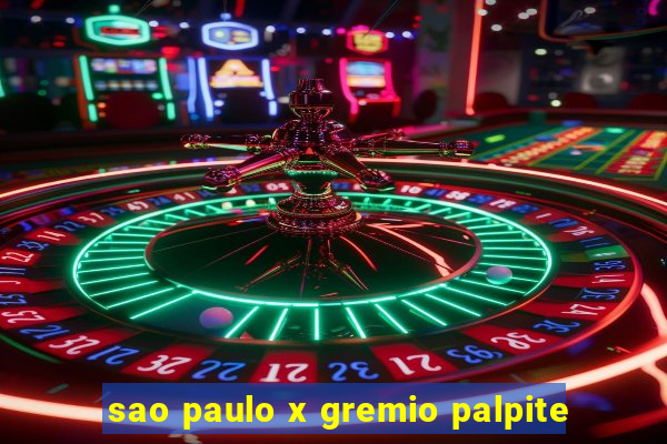 sao paulo x gremio palpite