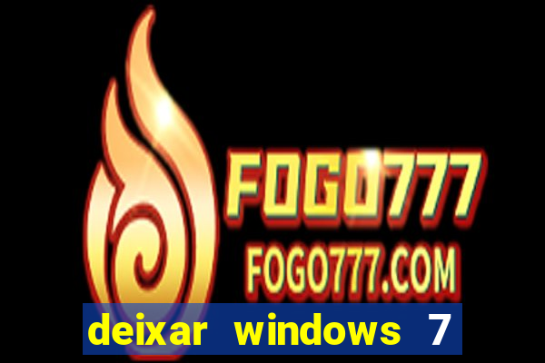 deixar windows 7 mais rapido