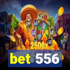 bet 556