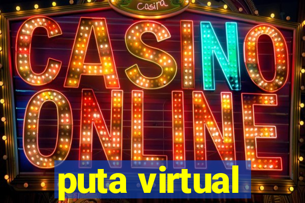 puta virtual