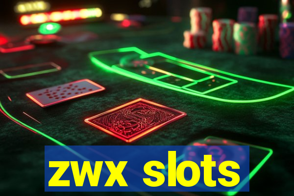 zwx slots