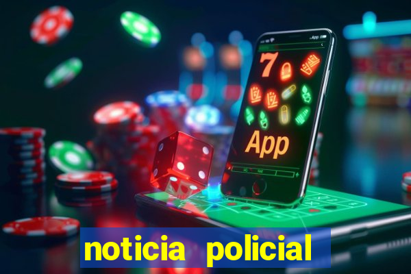 noticia policial cachoeira bahia