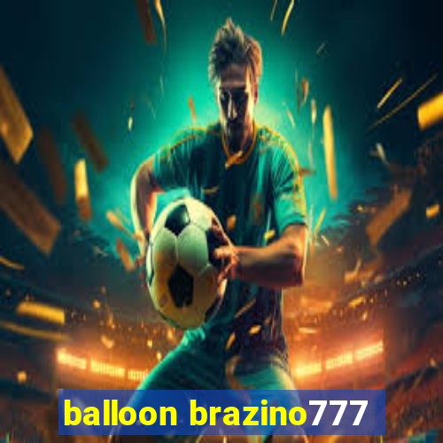 balloon brazino777