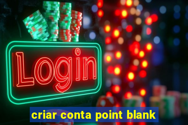 criar conta point blank