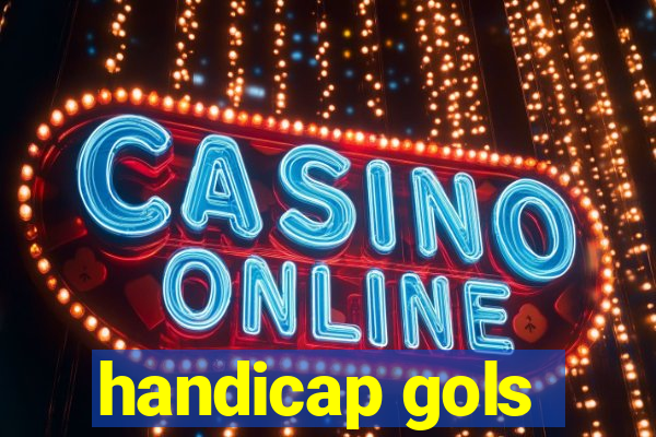 handicap gols