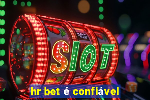 hr bet é confiável