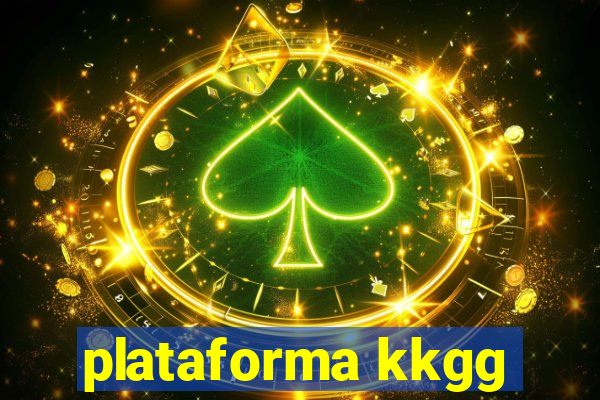 plataforma kkgg