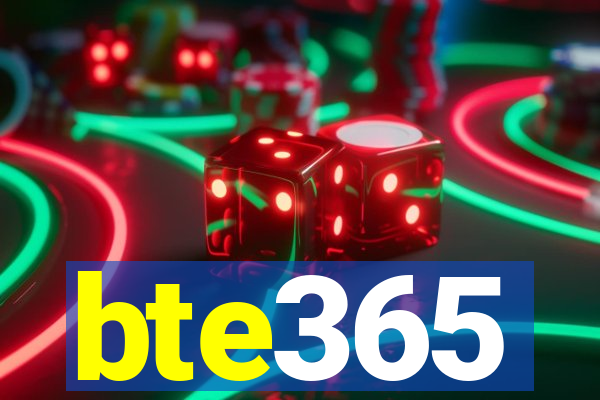 bte365