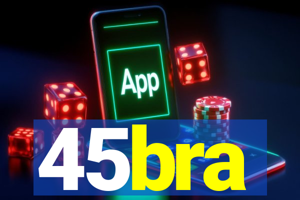 45bra