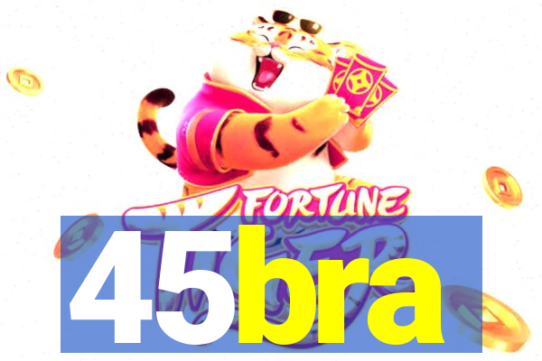 45bra