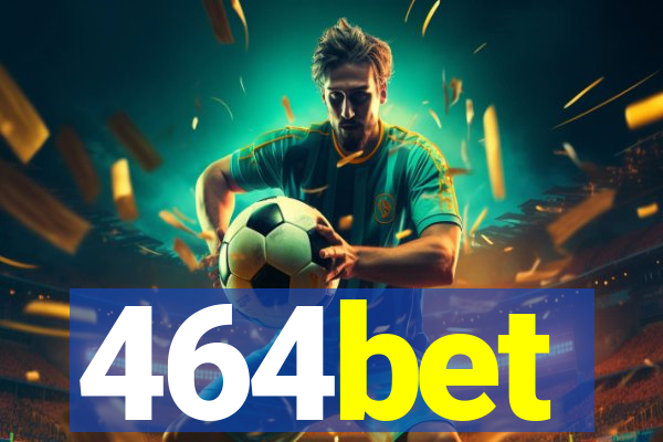 464bet