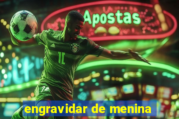 engravidar de menina