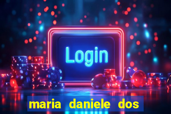 maria daniele dos santos dutra