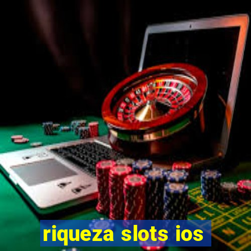 riqueza slots ios