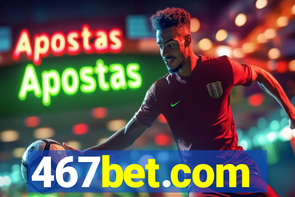 467bet.com