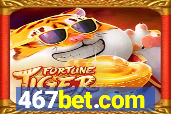 467bet.com