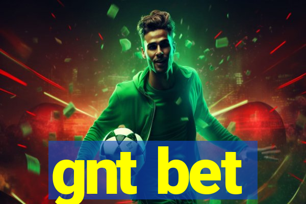 gnt bet