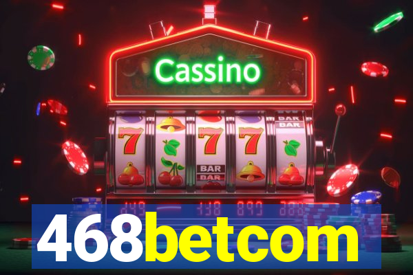 468betcom