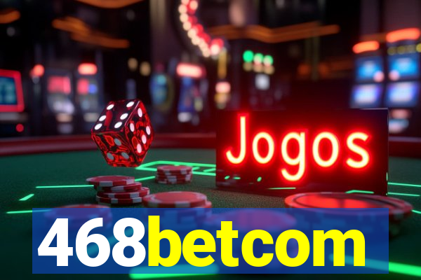 468betcom