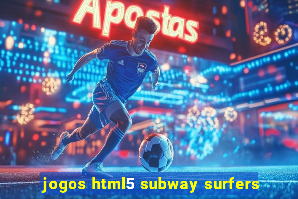 jogos html5 subway surfers