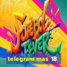 telegram mas 18