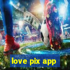 love pix app