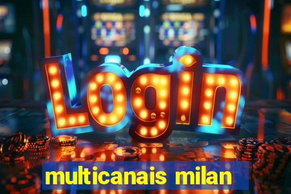 multicanais milan