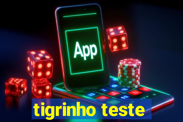 tigrinho teste