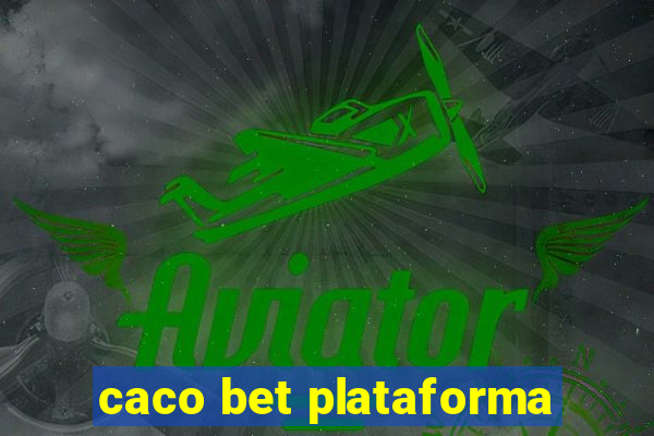 caco bet plataforma