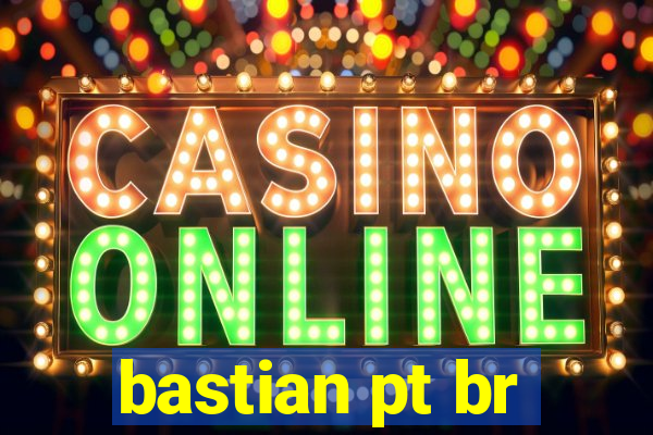 bastian pt br