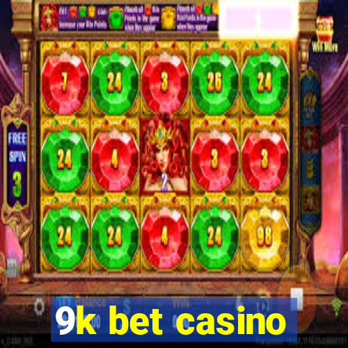 9k bet casino