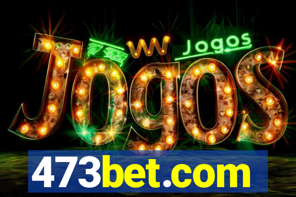 473bet.com